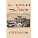 Richard Wagner and Festival Theatre (Lives of Theatre) book cover