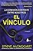 VINCULO, EL (RUSTICA): LA CONEXION EXISTENTE ENTRE NOSOTROS (Spanish Edition)