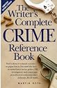 The Writer's Complete Crime Reference Book
