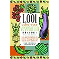 1001 Low Fat Vegetarian Recipes: Easy, Great-tasting Dishes for Everyone - From Appetizers and Soups to Entrees and Desserts