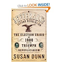 Jefferson's Second Revolution: The Election Crisis of 1800 and the Triumph of Republicanism