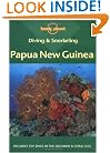 Lonely Planet Diving & Snorkeling: Papua New Guinea (Lonely Planet Diving & Snorkeling Guides)