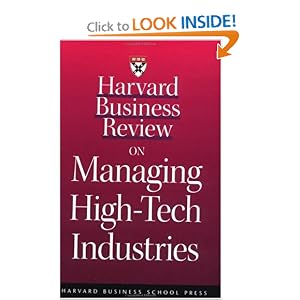 Harvard Business Review on Managing High-Tech Industries (Harvard Business Review... by Marco Iansiti, Jonathan West, Henry Chedbrough, and David J. Teece