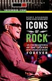 Icons of Rock [Two Volumes] [2 volumes]: An Encyclopedia of the Legends Who Changed Music Forever (Greenwood Icons)