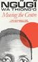 Moving the Centre: The Struggle for Cultural Freedoms (Studies in African Literature)