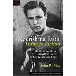 Nourishing Faith Through Fiction: Reflections of the Apostles' Creed in Literature and Film (Communication, Culture & Theology.) book cover