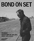 Bond on set : filming 007 Quantum of solace