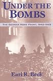 Buy : Under the Bombs: The German Home Front, 1942-1945