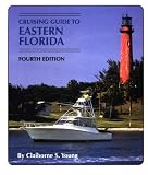 Cruising Guide to Eastern Florida Claiborne S. Young, Pelican Pub Co