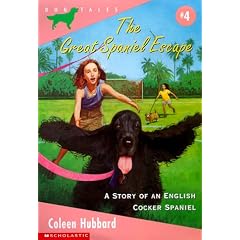 The Great Spaniel Escape (Dog Tales)