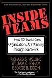 Inside Teams: How 20 World-Class Organizations Are Winning Through Teamwork