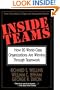 Inside Teams: How 20 World-Class Organizations Are Winning Through Teamwork