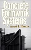 Concrete Formwork Systems (Civil and Environmental Engineering) (Civil and Environmental Engineering Series, Vol. 2) - 0824700724