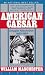 American Caesar: Douglas MacArthur 1880-1964