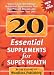 Book 20 Essential Supplements for Super Health: Today's Can'T-Do-Without Nutritional Supplements That Can Prevent Disease and Ultimately Save Your Life