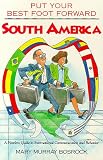Put Your Best Foot Forward South America (Put Your Best Foot Forward)