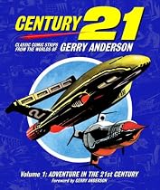 Century 21: Classic Comic Strips from the Worlds of Gerry Anderson Volume 1: v. 1