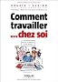 Comment travailler... chez soi