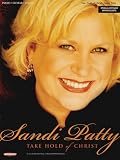Sandi Patty - Take Hold of Christ