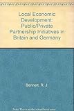 Local economic development : public-private initiatives in Britain and Germany