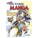 More How To Draw Manga Volume 3: Enhancing A Character's Sense Of Presence