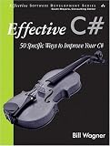  : Effective C#: 50 Specific Ways to Improve Your C# (Effective Software Development Series)