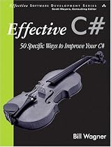 Effective C#: 50 Specific Ways to Improve Your C#