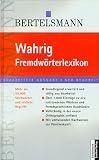 Fremdwoerterlexikon. Mehr als 55.000 Stichwoerter und erklaerte Begriffe