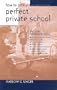 How to Pick a Perfect Private School (Revised)