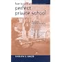 How To Pick Perfect Priv School by Harlow G Unger