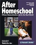 Image of After Homeschool: Fifteen Homeschoolers Out in the Real World (Parent's Guide series)
