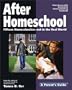 After Homeschool: Fifteen Homeschoolers Out in the Real World (Parent's Guide series)