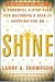 Shine: A Professional 4-Step Plan for Becoming a Star in Anything You Do