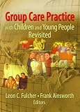 Group Care Practice With Children And Young People Revisited