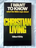 I want to know what the Bible says about Christian living