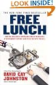 Free Lunch: How the Wealthiest Americans Enrich Themselves at Government Expense (and Stickyou with the Bill)