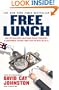 Free Lunch: How the Wealthiest Americans Enrich Themselves at Government Expense (and StickYou with the Bill)