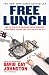 Free Lunch: How the Wealthiest Americans Enrich Themselves at Government Expense (and StickYou with the Bill)