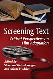 Screening text : critical perspectives on film adaptation