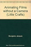 Animating films without a camera