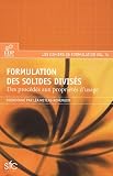 Formulation des solides divisés : Des procédés aux propriétés d usage