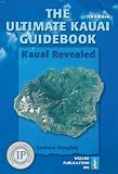 The Ultimate Kauai Guidebook: Kauai Revealed (Ultimate Kauai Guidebook)