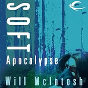Soft Apocalypse | [Will McIntosh]