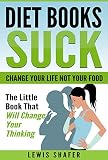 Diet Books: Diet Books Suck (Health Fitness Diet) (Healthy Living Weight Loss Exercise)