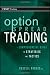Option Spread Trading: A Comprehensive Guide to Strategies and Tactics (Wiley Trading)