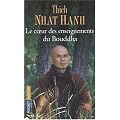 Le coeur des enseignements du Boudha : Les quatre nobles v�rit�s; Le noble sentier des huit pratiques justes et autres enseignements fondamentaux du bouddhisme