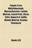 Produkt-Bild: People from Middleborough, Massachusetts: Lavinia Warren, Enoch Pratt, Glenn Tufts, Howard A. Coffin, Minnie Warren, Cephas Thompson
