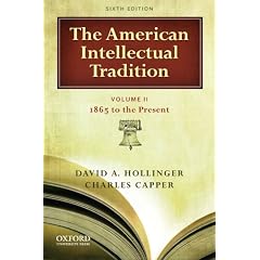 The American Intellectual Tradition: Volume II: 1865-Present: 2