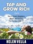 Tap and Grow Rich: How To Create Abundance, Wealth and Anything Else You Want With EFT