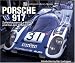 Porsche 917: Zuffenhausen's Le Mans and Can-Am Champion